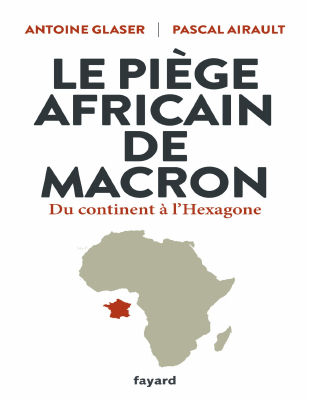 Le piege africain de Macron - Antoine Glaser.pdf